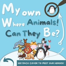 My Own Animals! Where Can They Be?: A Fun Search and Find Picture Book for kids ages 2-5 Preschool L... Paperback, Independently Published
