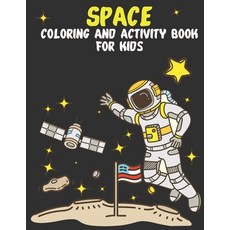 Space Coloring and Activity Book for Kids: Mazes Dot to Dot Puzzles and More Planets Ships Astr... Paperback, Independently Published, English, 9798618556576