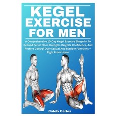 (英文圖書)Kegel Exercises for Men: A Comprehensive 10-Day Kegel Exercise Blueprint To Rebu... 平裝版, Independently Published, 英文