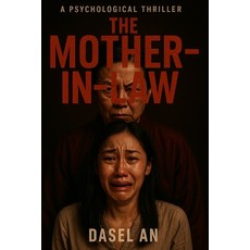 (英文圖書)The Mother-in-Law: A Domestic Psychological Thriller of Silence Control and Su... 平裝版, Independently Published, 英文