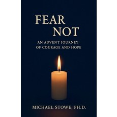 (영문도서)Fear Not: An Advent Journey of Courage and Hope Paperback, Heatherstone Venture Publis..., English, 9798231837007