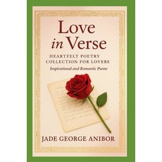 (영문도서)Love in Verse: Heartfelt Poetry Collection for Lovers - Inspirational and Romant... Paperback, Independently Published, English, 9798283729077