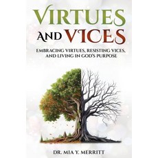 (영문도서)Virtues & Vices: Embracing Virtues Resisting Vices and Living in God's Purpose Paperback, M&M Motivating Inc., English, 9798885267052