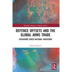 (英文圖書)Defence Offsets and the Global Arms Trade: Explaining Cross-National Variations 平裝版, Routledge, 英文