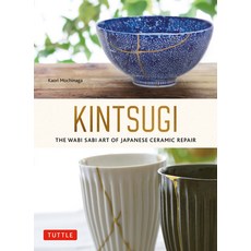 (영문도서) Kintsugi: The Wabi Sabi Art of Japanese Ceramic Repair Paperback, Tuttle Publishing, English, 9784805317211