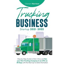 Trucking Business Startup 2021-2022: Step-by-Step Guide to Start Grow and Run your Own Trucking Com... Hardcover, Muze Publishing, English, 9781914207433