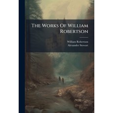 (영문도서)The Works Of William Robertson: History Of The Reign Of The Emperor Charles V Paperback, Nabu Press, English, 9781178968804