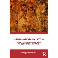(영문도서)India-Afghanistan: From Common Inheritance to Contested Histories Paperback, Routledge, English, 9781041042877