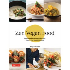 Zen Vegan Food: Delicious Plant-Based Recipes from a Zen Buddhist Monk Hardcover, Tuttle Publishing, English, 9784805316610