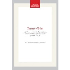 (영문도서)Theater of Man: J. L. Vives on Society Transactions American Philosophical Soci... Paperback, English, 9780871698827