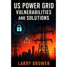 (영문도서)US Power Grid Vulnerabilities and Solutions Paperback, Independently Published, English, 9798276940328