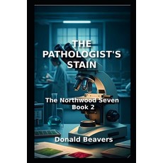 (영문도서)The Pathologist's Stain: The Northwood Seven: Book 2 Paperback, Independently Published, English, 9798288957727