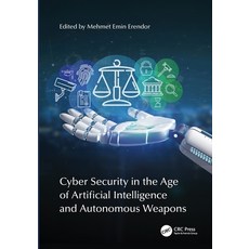 (영문도서)Cyber Security in the Age of Artificial Intelligence and Autonomous Weapons Paperback, CRC Press, English, 9781032579382