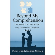 (영문도서)Beyond My Comprehension: The Weight of the Calling Book 5 Paperback, Independently Published, English, 9798275082333