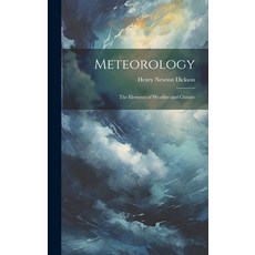 (영문도서) Meteorology; the Elements of Weather and Climate Hardcover, Legare Street Press, English, 9781019896341