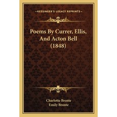 (영문도서) Poems By Currer Ellis And Acton Bell (1848) Paperback, Kessinger Publishing, English, 9781164862925