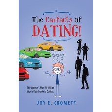 (영문도서) The Carfacts of Dating!: The Woman's Man-U-Will or Won't Date Guide to Dating Paperback, Rushmore Press LLC, English, 9781956696080