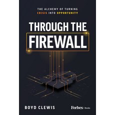 (영문도서) Through the Firewall: The Alchemy of Turning Crisis Into Opportunity Hardcover, Forbesbooks, English, 9798887501802
