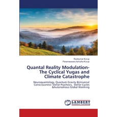 (英文圖書)Quantal Reality Modulation- The Cyclical Yugas and Climate Catastrophe 平裝版, LAP Lambert Academic Publis..., 英文