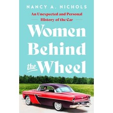 (영문도서) Women Behind the Wheel: An Unexpected and Personal History of the Car Hardcover, Pegasus Books, English, 9781639365593