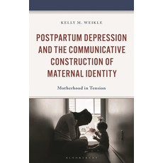 (영문도서)Postpartum Depression and the Communicative Construction of Maternal Identity: M... Hardcover, Bloomsbury Academic, English, 9781666961126