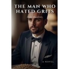 (영문도서) The Man Who Hated Grits Paperback, Independently Published, English, 9798346226222