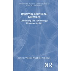 (영문도서)Improving Nutritional Outcomes: Connecting the Dots Through Grounded Action Hardcover, Routledge, English, 9781041128984 Routledge, English, 9781041128984