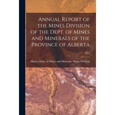 (영문도서) Annual Report of the Mines Division of the Dept. of Mines and Minerals of the Province of Alb... Paperback, Hassell Street Press, English, 9781015172975