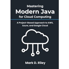(영문도서)Mastering Modern Java for Cloud Computing: A Project-Based Approach to AWS Azur... Paperback, Independently Published, English, 9798298419536