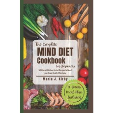 (영문도서) The Complete Mind Diet Cookbook For Beginners: 50 Vibrant Kitchen-Tested Recipes to Boost you... Paperback, Independently Published, English, 9798880123261