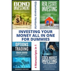 Investing Your Money: All in One for Dummies: 4 Manuscripts in 1 Paperback, Independently Published