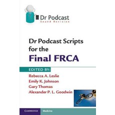 Dr Podcast Scripts for the Final FRCA, Cambridge University Press