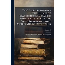 (英文圖書)The Works of Benjamin Disraeli Earl of Beaconsfield Embracing Novels Romances... 平裝版, Nabu Press, 英文