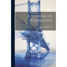 (영문도서) A Manual of Hydraulics Paperback, Legare Street Press, English, 9781021649355