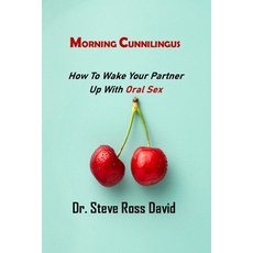(영문도서) Morning Cunnilingus: How To Wake Your Partner Up with Oral Sex Paperback, Independently Published, English, 9798873255610