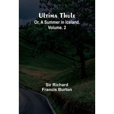 (영문도서) Ultima Thule; Or A Summer in Iceland. Vol. 2 Paperback, Alpha Edition, English, 9789362097590