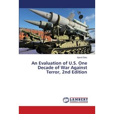 (영문도서)An Evaluation of U.S. One Decade of War Against Terror 2nd Edition Paperback, LAP Lambert Academic Publis..., English, 9786208494377