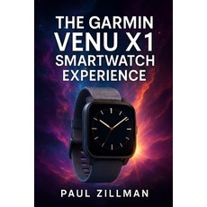 (영문도서)The Garmin Venu X1 Smartwatch Experience Paperback, Independently Published, English, 9798294678524