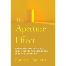 (영문도서)The Aperture Effect: A Radically Simple Approach to Finding Joy and Connection i... Hardcover, GFB, English, 9781964721934
