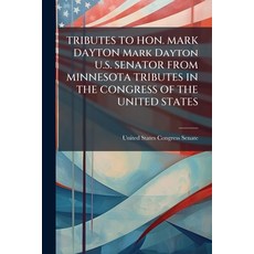 (英文圖書)TRIBUTES TO HON. MARK DAYTON Mark Dayton U.S. SENATOR FROM MINNESOTA TRIBUTES IN... 平裝版, Hutson Street Press, 英文