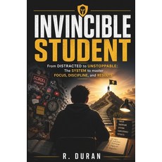 (영문도서)Invincible Student: From DISTRACTED to UNSTOPPABLE: The SYSTEM to master FOCUS ... Paperback, Independently Published, English, 9798195001520