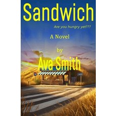 (영문도서) Sandwich: Are you hungry yet Paperback, Independently Published, English, 9798333861498