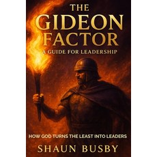 (英文圖書)The Gideon Factor: How God Turns the Least Into Leaders 平裝版, Independently Published, English