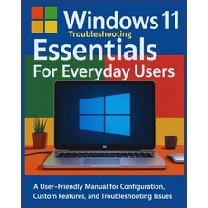 (英文圖書)Windows 11 Troubleshooting Essentials for Everyday Users: A User-Friendly Manual... 平裝版, Independently Published, 英文