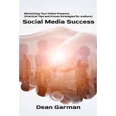 (영문도서) Social Media Success: Maximizing Your Online Presence (Practical Tips and Prove... Paperback, Independently Published, English, 9798304408493