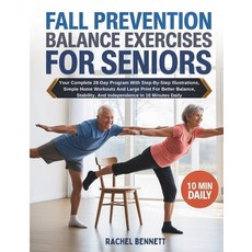(영문도서)Fall Prevention Balance Exercises For Seniors: Your Complete 28-Day Program With... Paperback, Independently Published, English, 9798270900465