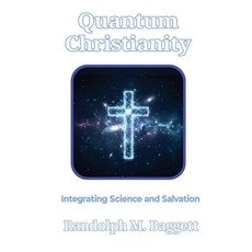 (영문도서)Quantum Christianity: Integrating Science and Salvation Paperback, New Life Academy, English, 9798349587573