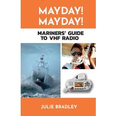 (영문도서) MAYDAY! MAYDAY! Mariners' Guide to VHF Radio Paperback, Close Reach Publishing, English, 9781732918450