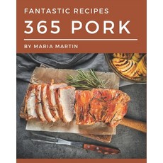 365 Fantastic Pork Recipes: An Inspiring Pork Cookbook for You Paperback, Independently Published, English, 9798577949983
