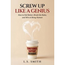 (영문도서)Screw Up Like a Genius Paperback, L.S. Smith, English, 9798993993300